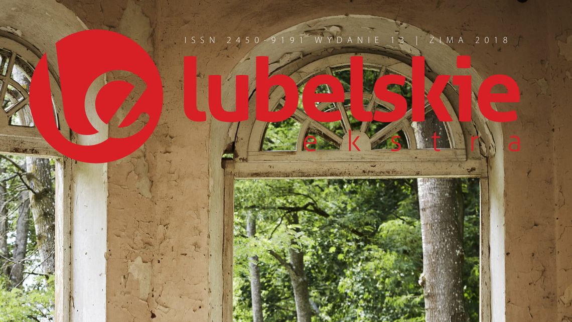 Magazyn Lubelskie Ekstra dziś razem z Dziennikiem Wschodnim