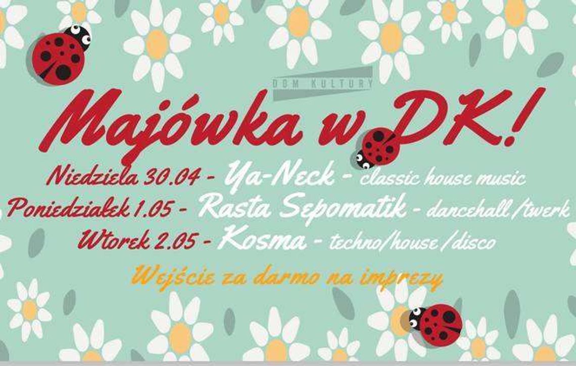 Majówka w Domu Kultury - 3 imprezy