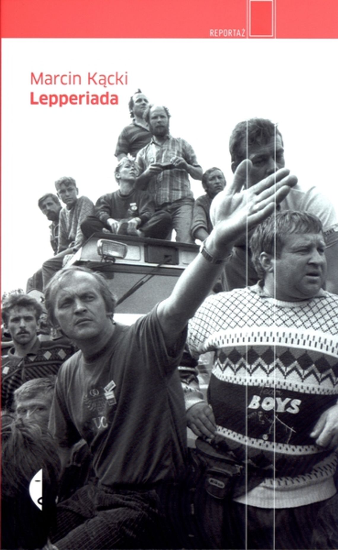 Marcin Kącki \"Lepperiada\"