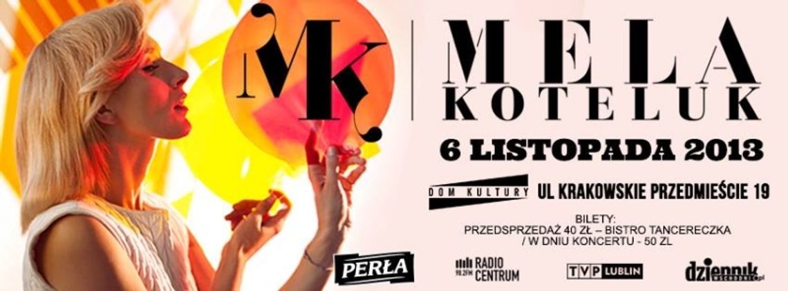 Mela Koteluk w Lublinie. Koncert w Domu Kultury