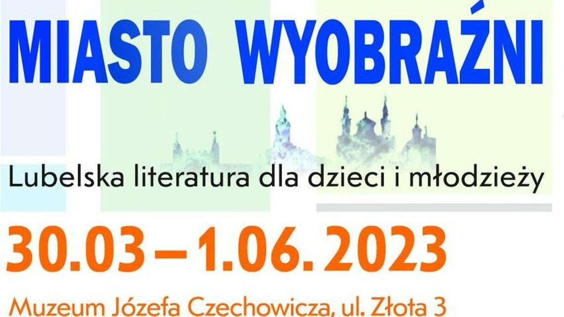 Miasto wyobraźni. Lubelska literatura dla dzieci i młodzieży