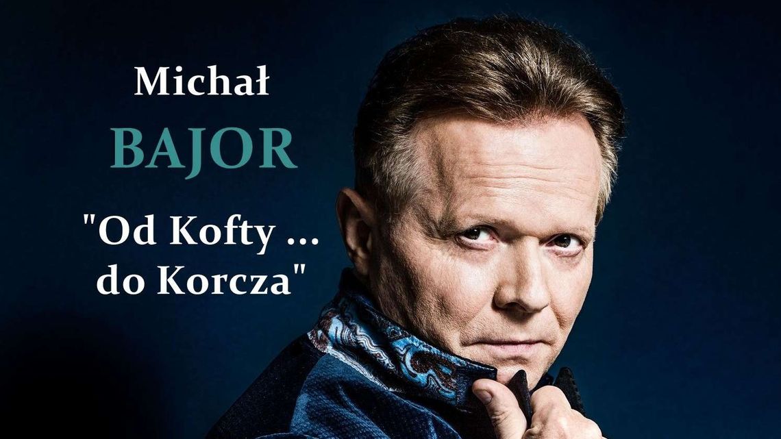 Michał Bajor z koncertem "Od Kofty do Korcza" w Filharmonii Lubelskiej