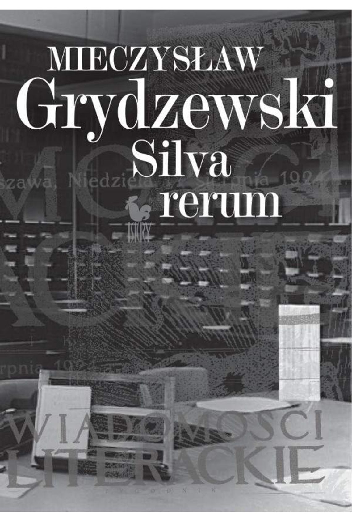 Mieczysław Grydzewski, \"Silva rerum” Mieczysław Grydzewski, \"Silva rerum”