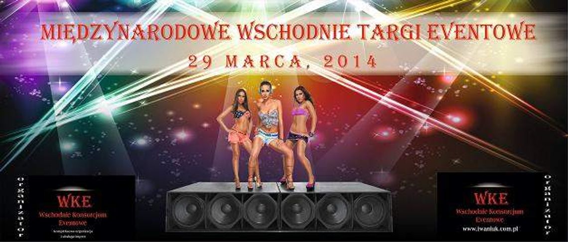 Międzynarodowe Wschodnie Targi Eventowe w Białej Podlaskiej Międzynarodowe Wschodnie Targi Eventowe w Białej Podlaskiej