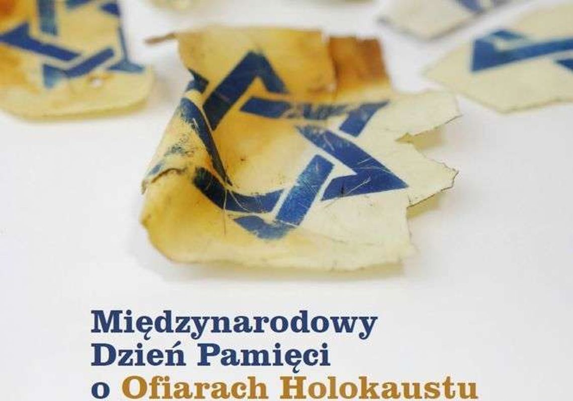 Międzynarodowy Dzień Pamięci o Ofiarach Holokaustu Międzynarodowy Dzień Pamięci o Ofiarach Holokaustu