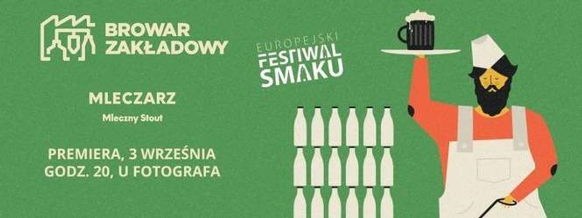 "Mleczarz": Premiera piwa uwarzonego na Europejski Festiwal Smaku