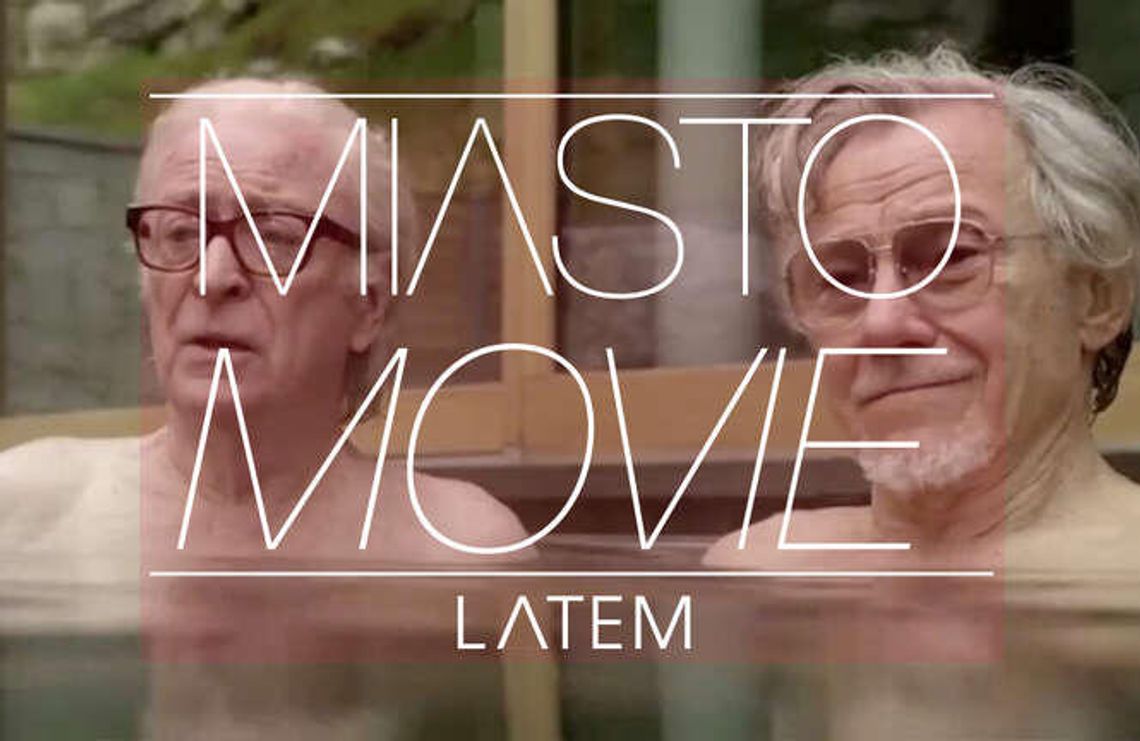 "Młodość" Paolo Sorrentino w Miasto movie