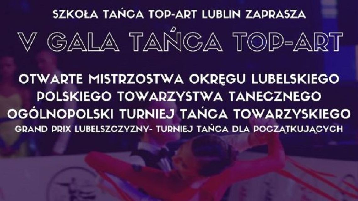 Młodzi tancerze powalczą o tytuł Mistrza Okręgu Lubelskiego. Gala Tańca TOP-ART w Żółkiewce Młodzi tancerze powalczą o tytuł Mistrza Okręgu Lubelskiego. Gala Tańca TOP-ART w Żółkiewce