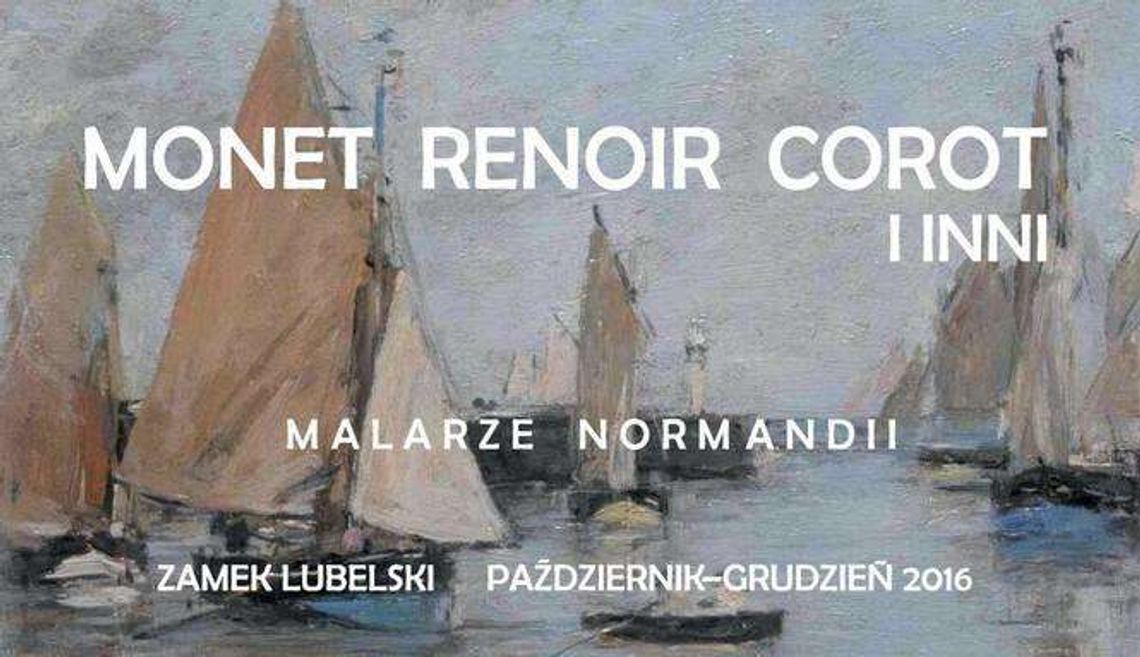 Monet, Renoir, Coret - malarstwo impresjonistów w Lublinie