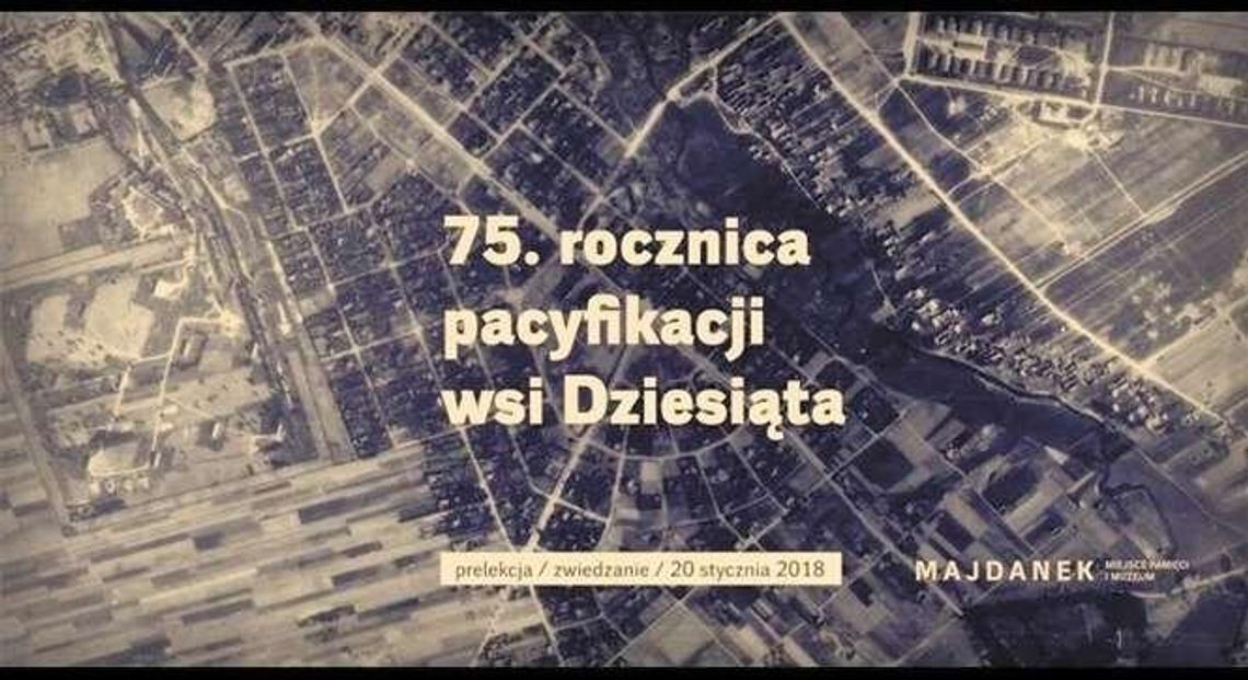 Muzeum na Majdanku: 75. rocznica pacyfikacji wsi Dziesiąta