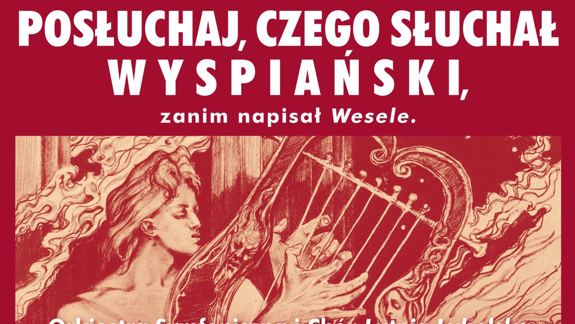 Muzyczne inspiracje Wyspiańskiego. Zakończenie sezonu w Filharmonii Lubelskiej