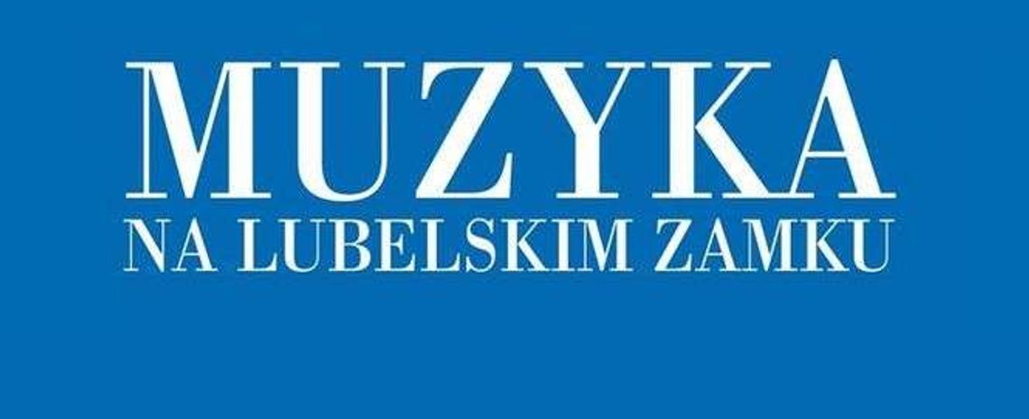 Muzyka na Lubelskim Zamku