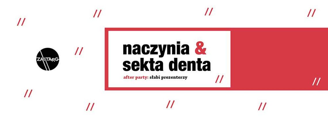 Naczynia, Sekta Denta i Słabi Prezenterzy w Zatargu