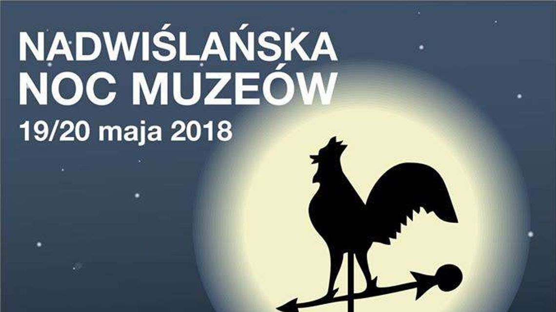 Nadwiślańska Noc Muzeów w Kazimierzu Dolnym, Janowcu i Puławach Nadwiślańska Noc Muzeów w Kazimierzu Dolnym, Janowcu i Puławach
