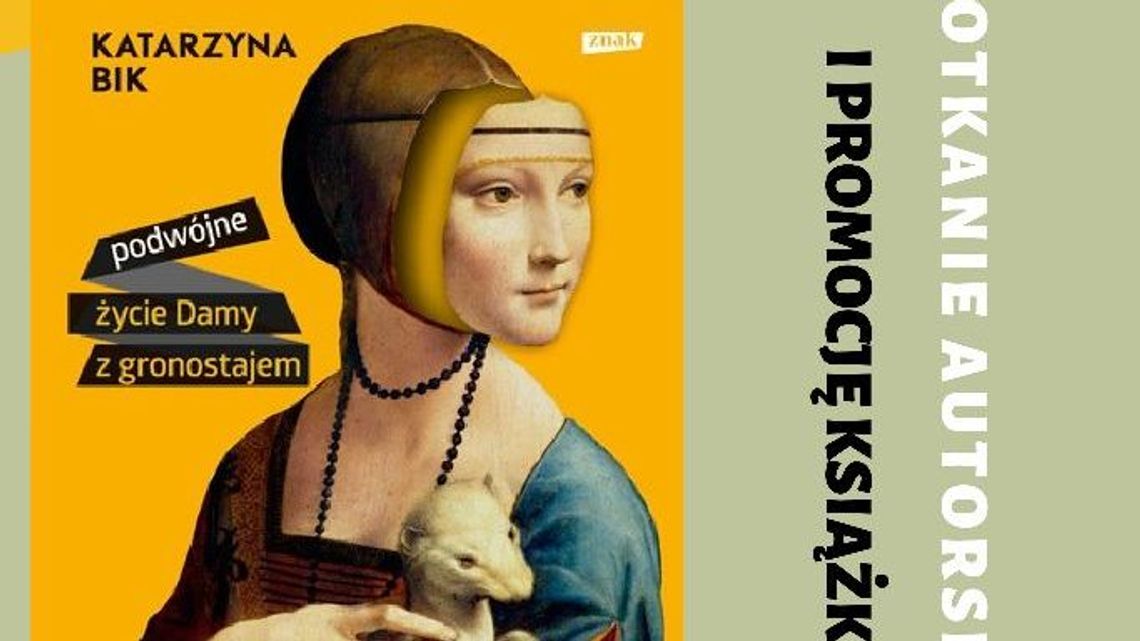 "Najdroższa. Podwójne życie Damy z Gronostajem" - promocja książki "Najdroższa. Podwójne życie Damy z Gronostajem" - promocja książki
