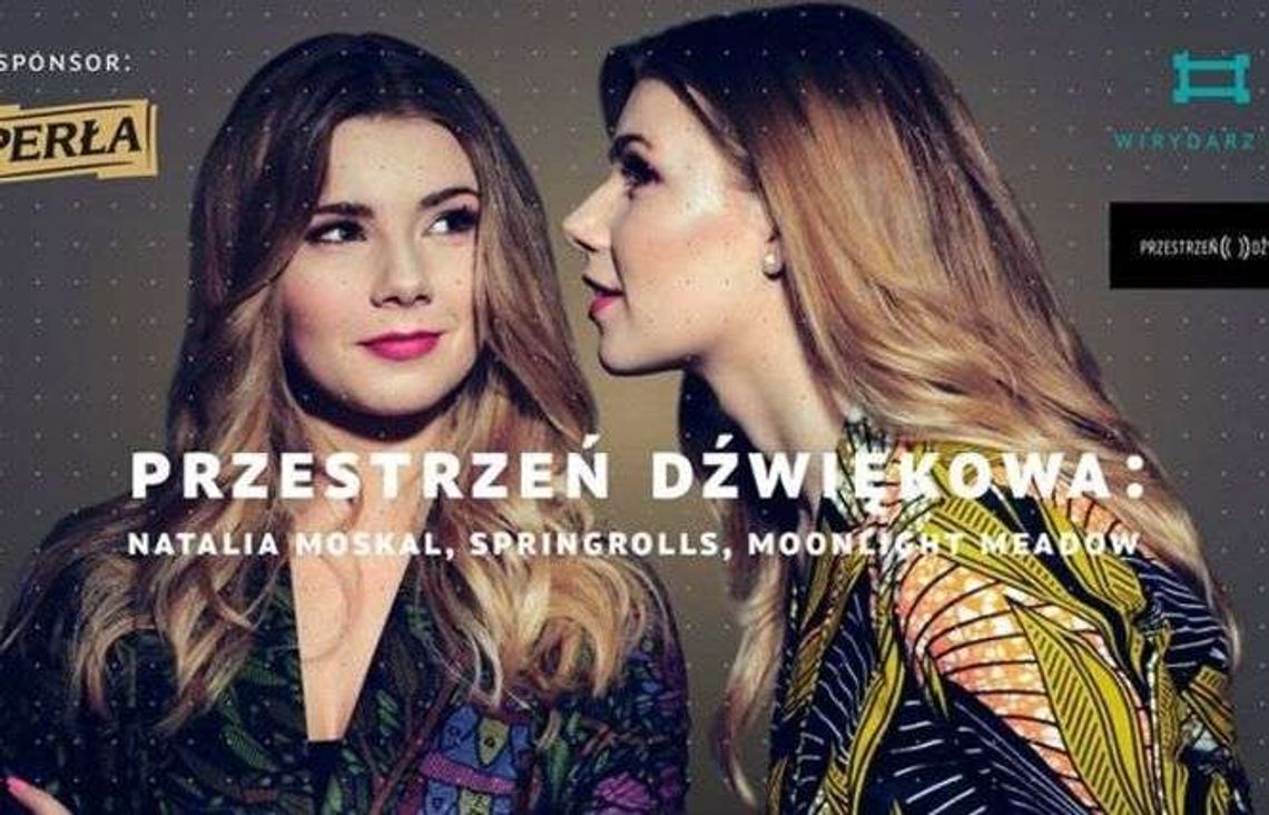 Natalia Moskal, Springrolls i Moonlight Meadow w Centrum Kultury Natalia Moskal, Springrolls i Moonlight Meadow w Centrum Kultury