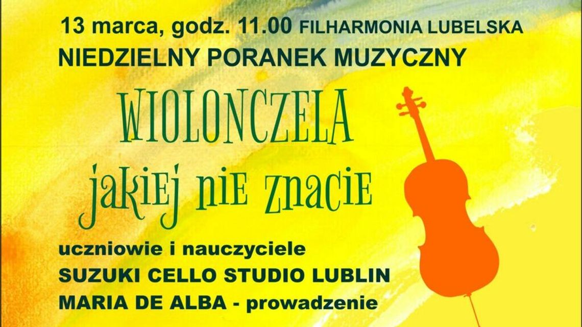 Niedzielny Poranek Muzyczny z Filharmonią Lubelską. Wiolonczela jakiej nie znacie Niedzielny Poranek Muzyczny z Filharmonią Lubelską. Wiolonczela jakiej nie znacie