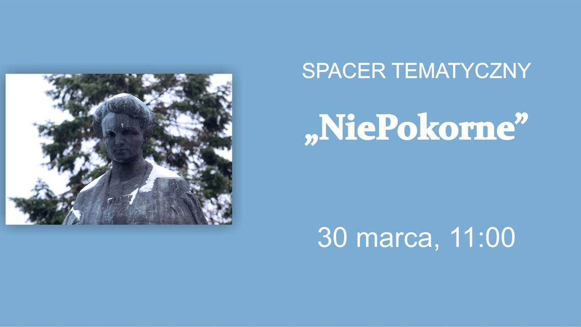 "NiePokorne": Spacer tematyczny po Lublinie śladem zasłużonych kobiet