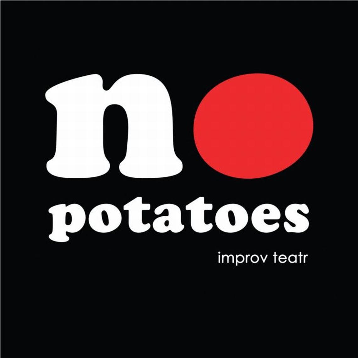 No Potatoes: Spektakl bez scenariusza