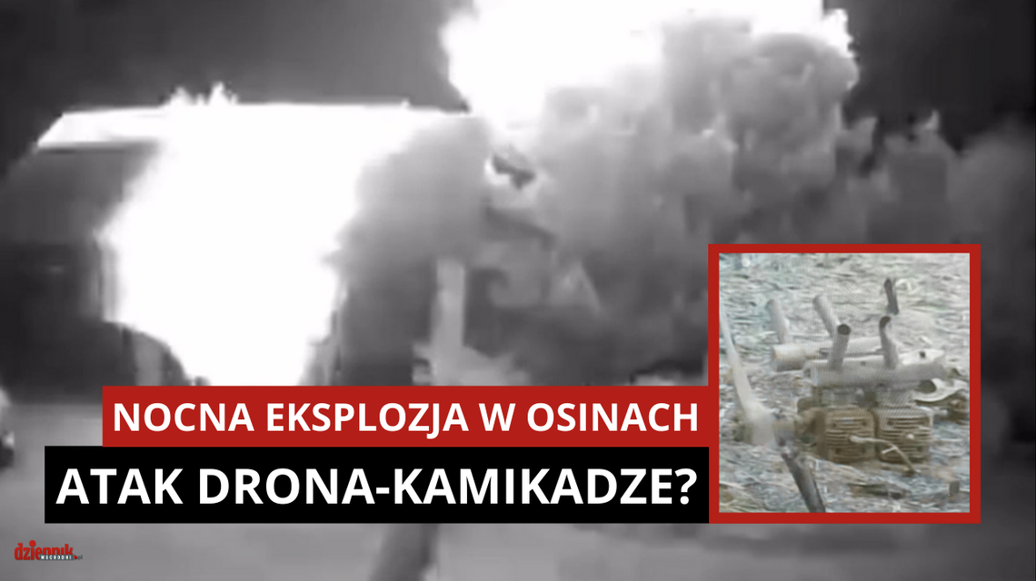 Nocna eksplozja w Osinach. Atak rosyjskiego drona przestraszył mieszkańców Nocna eksplozja w Osinach. Atak rosyjskiego drona przestraszył mieszkańców