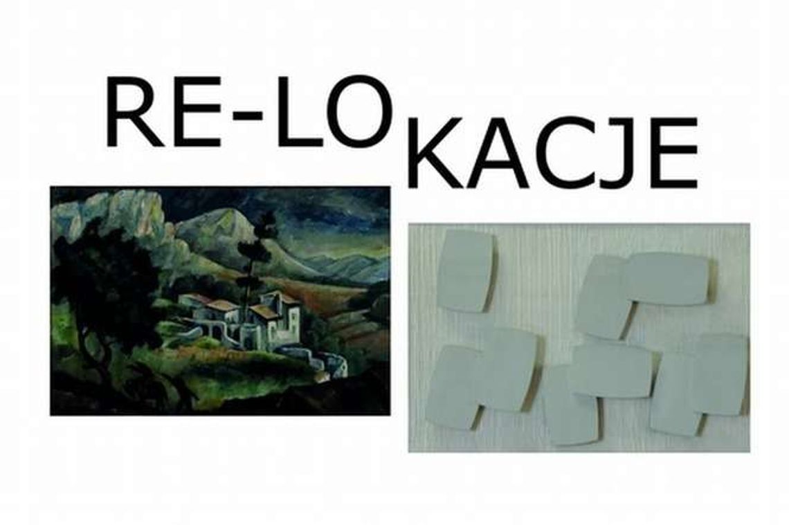 Nowoczesne i współczesne. "Re-lokacje" w Muzeum Lubelskim