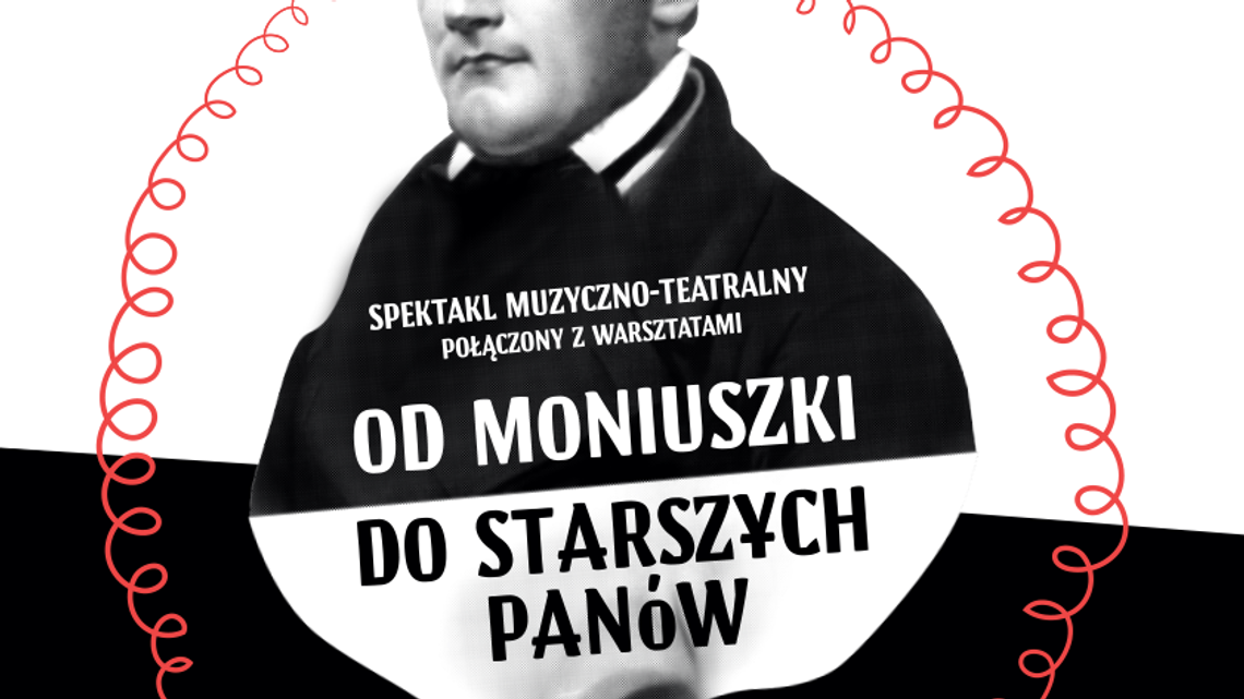 Od Moniuszki do Starszych Panów - widowisko w 9. miastach regionu Od Moniuszki do Starszych Panów - widowisko w 9. miastach regionu