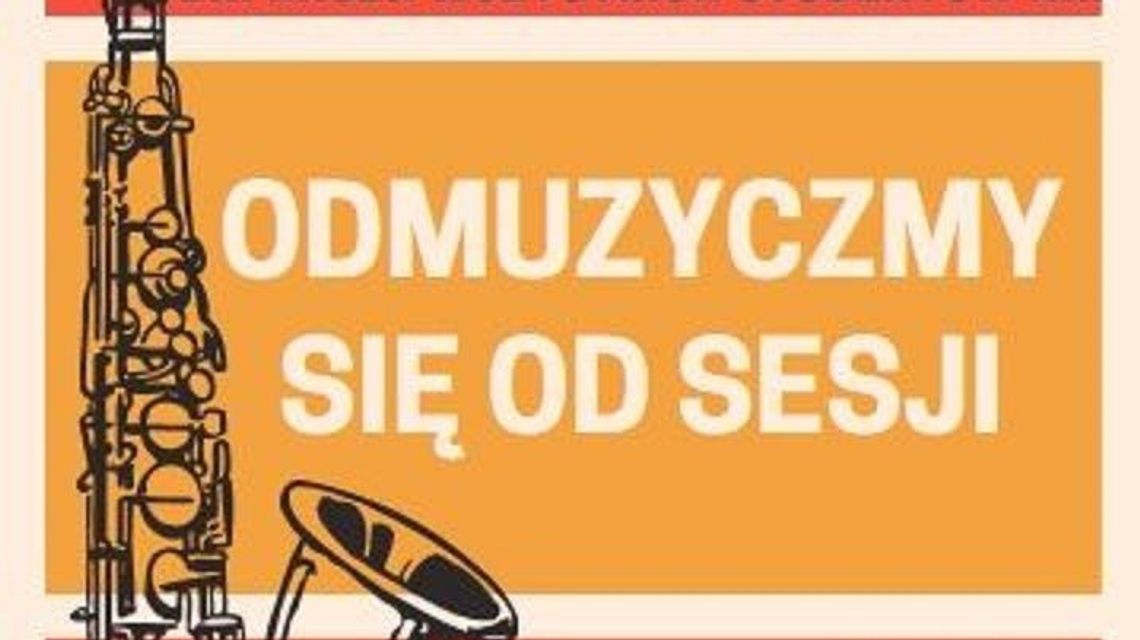 "Odmuzyczmy się od sesji" - inicjatywa dla studentów 