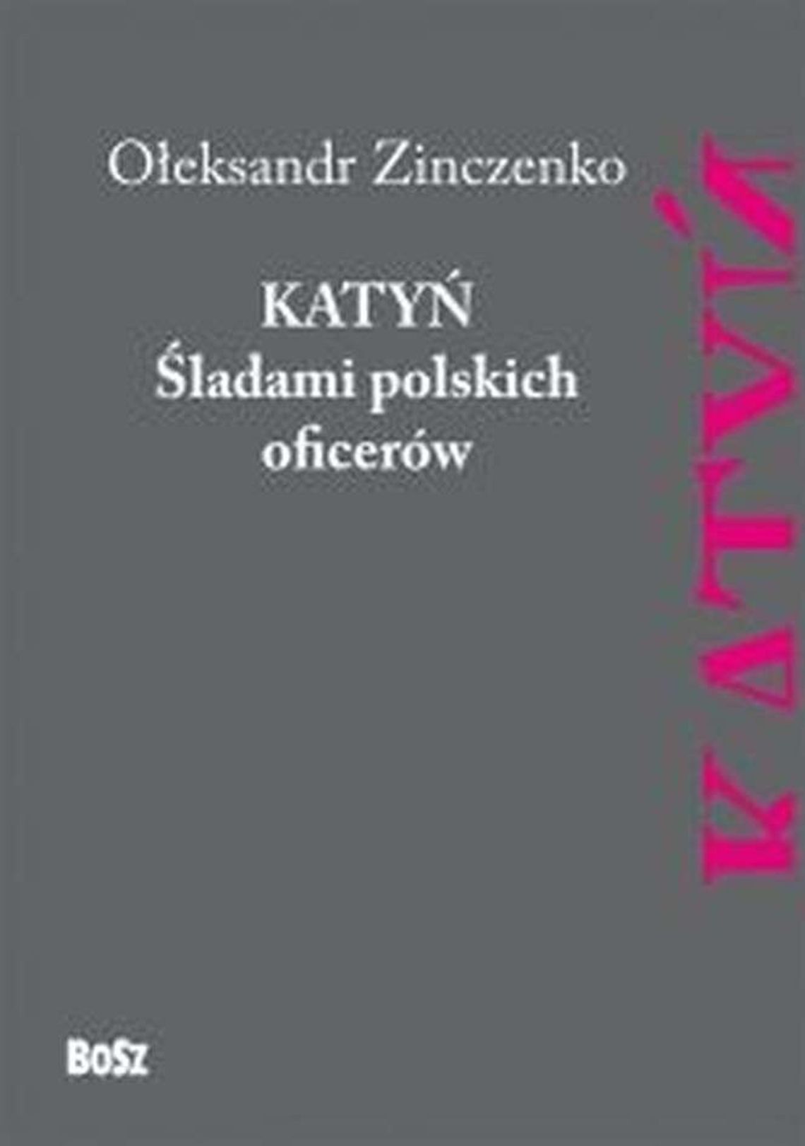 Ołeksandr Zinczenko, „Katyń. Śladami polskich oficerów”