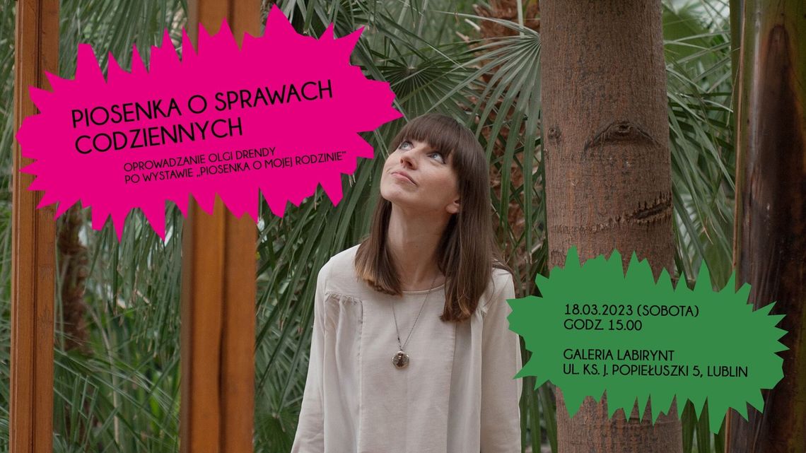 Oprowadzanie po wystawie "Piosenka o mojej rodzinie" w Labiryncie