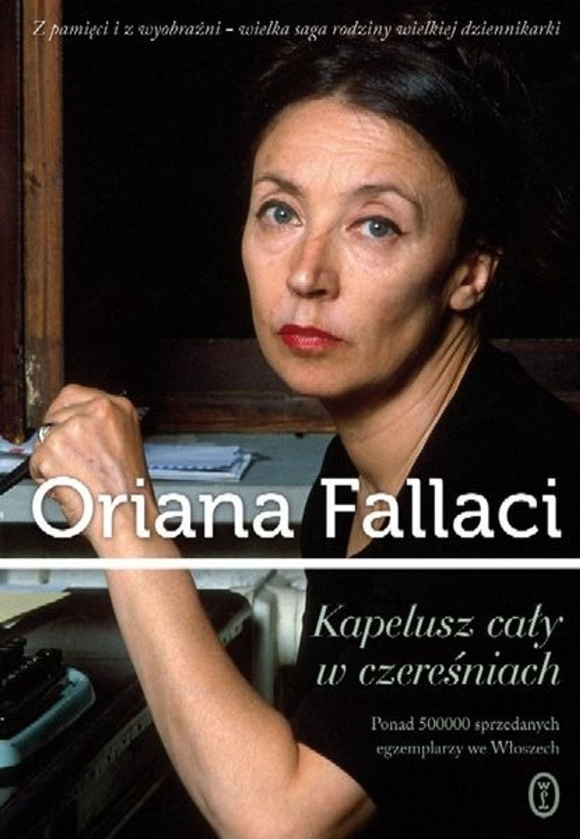 Oriana Fallaci, \"Kapelusz cały w czereśniach” Oriana Fallaci, \"Kapelusz cały w czereśniach”