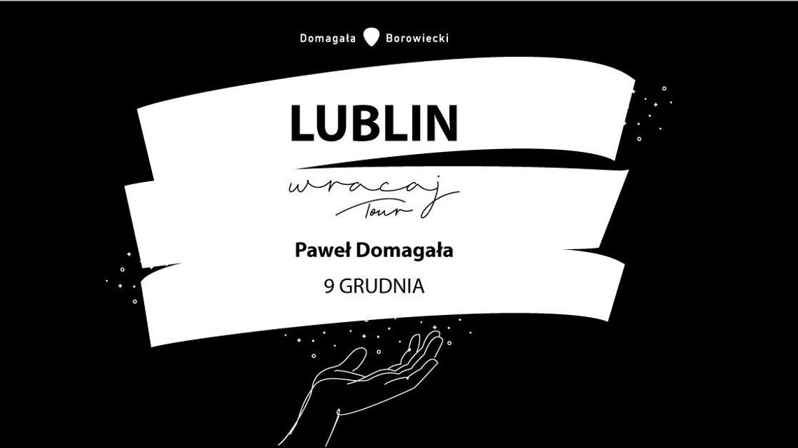 Paweł Domagała w grudniu ponownie w Lublinie