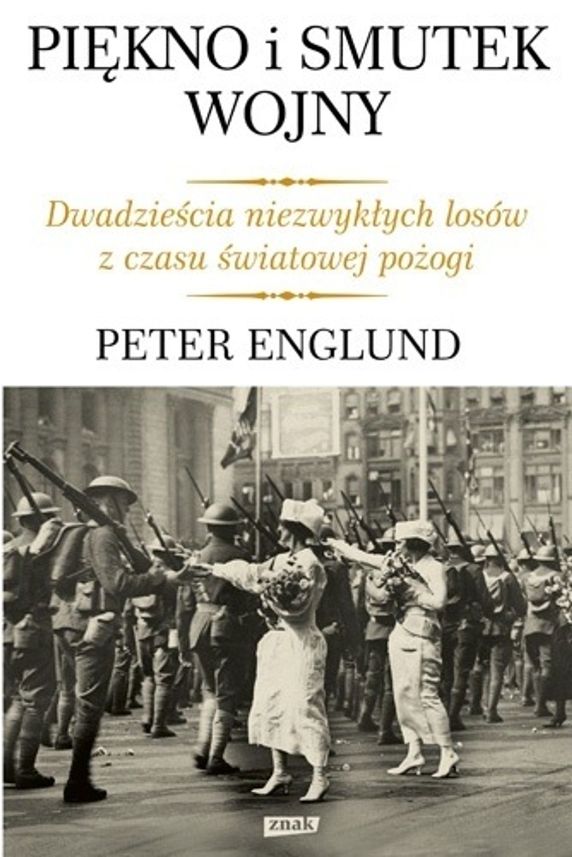 Peter Englund, \"Piękno i smutek wojny”