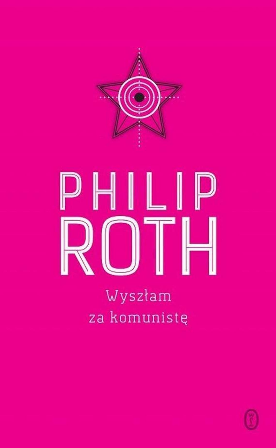 Philip Roth, „Wyszłam za komunistę” Philip Roth, „Wyszłam za komunistę”