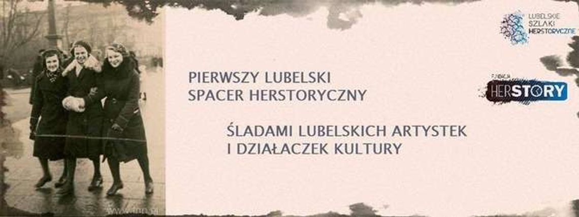 Pierwszy spacer śladami lubelskich artystek i działaczek kultury
