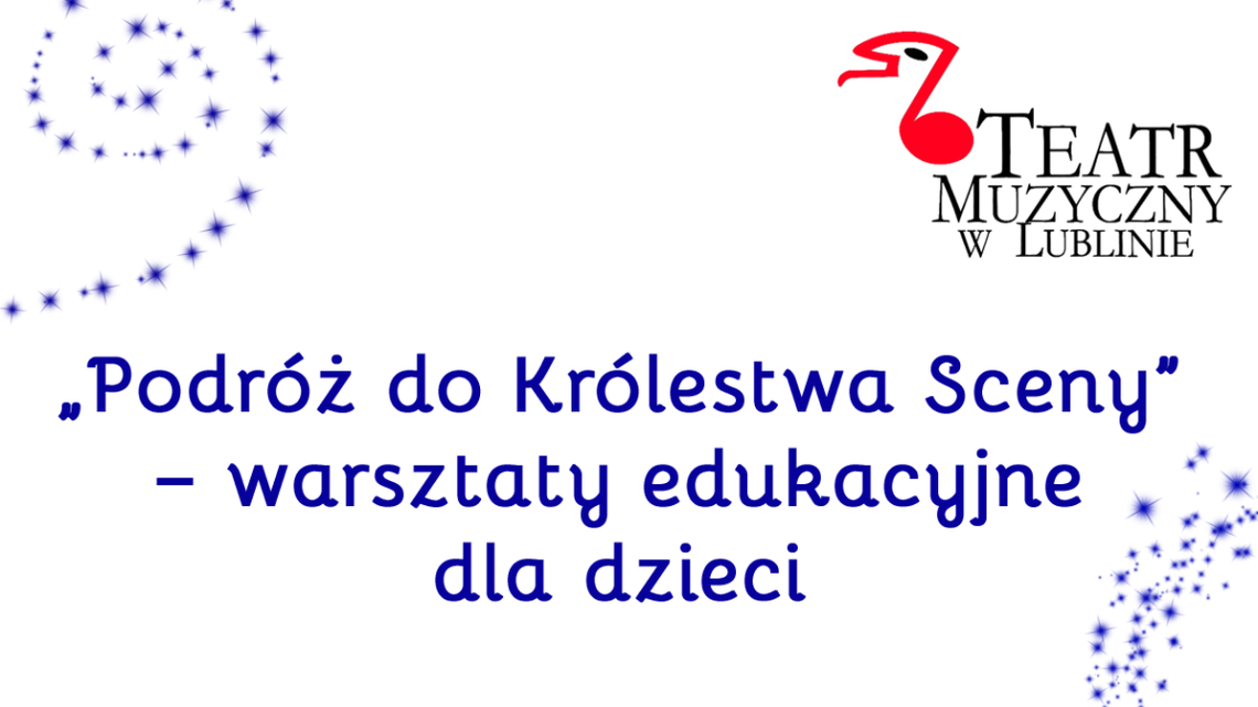"Podróż do Królestwa Sceny". Warsztaty dla dzieci w Teatrze Muzycznym "Podróż do Królestwa Sceny". Warsztaty dla dzieci w Teatrze Muzycznym