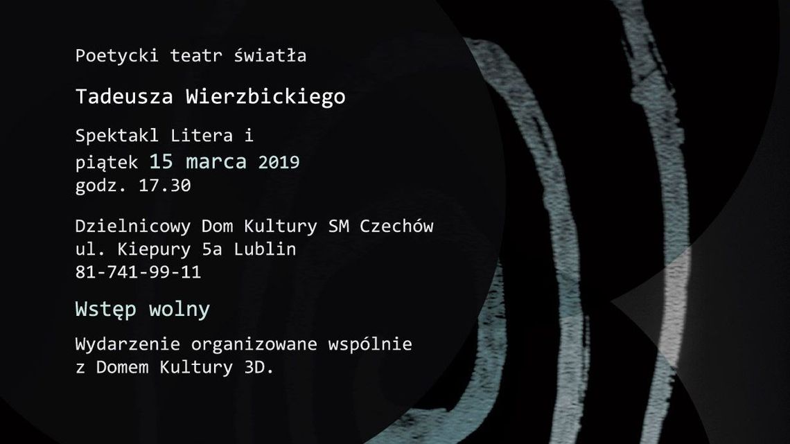 Poetycki teatr światła Tadeusza Wierzbickiego "Litera i" w DDK Czechów