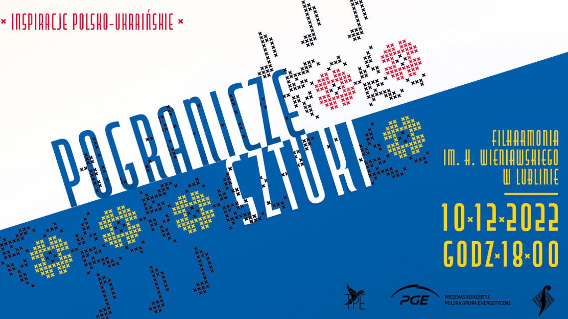 "Pogranicze sztuki. Dwa narody w jednym brzmieniu". Ukraińskie i polskie kompozycje w Filharmonii Lubelskiej