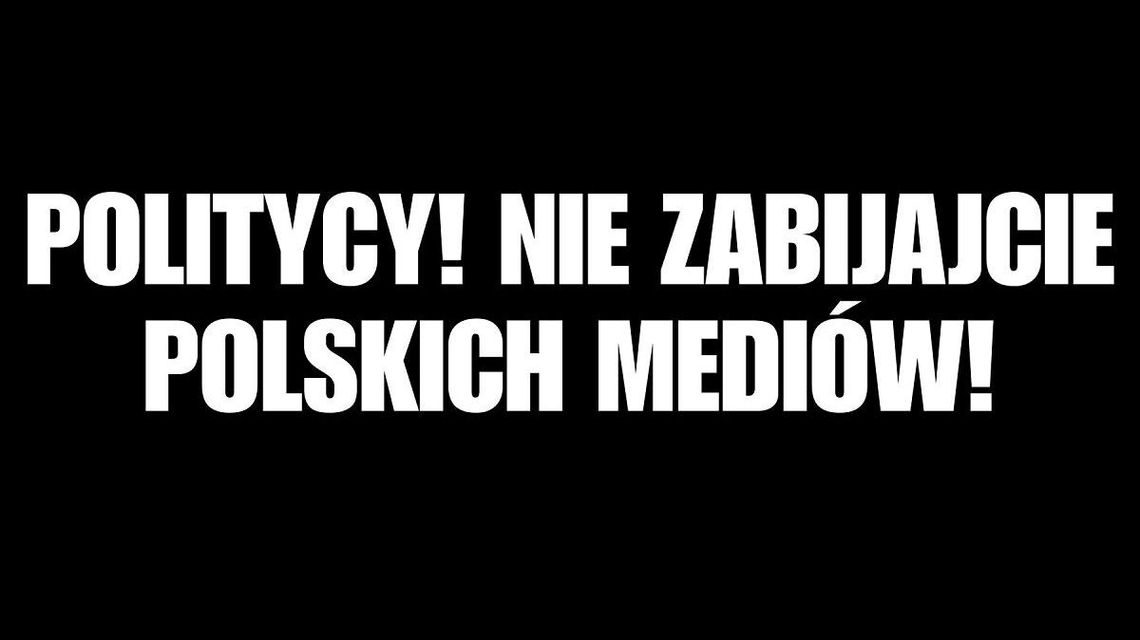 Politycy! Nie zabijajcie polskich mediów!