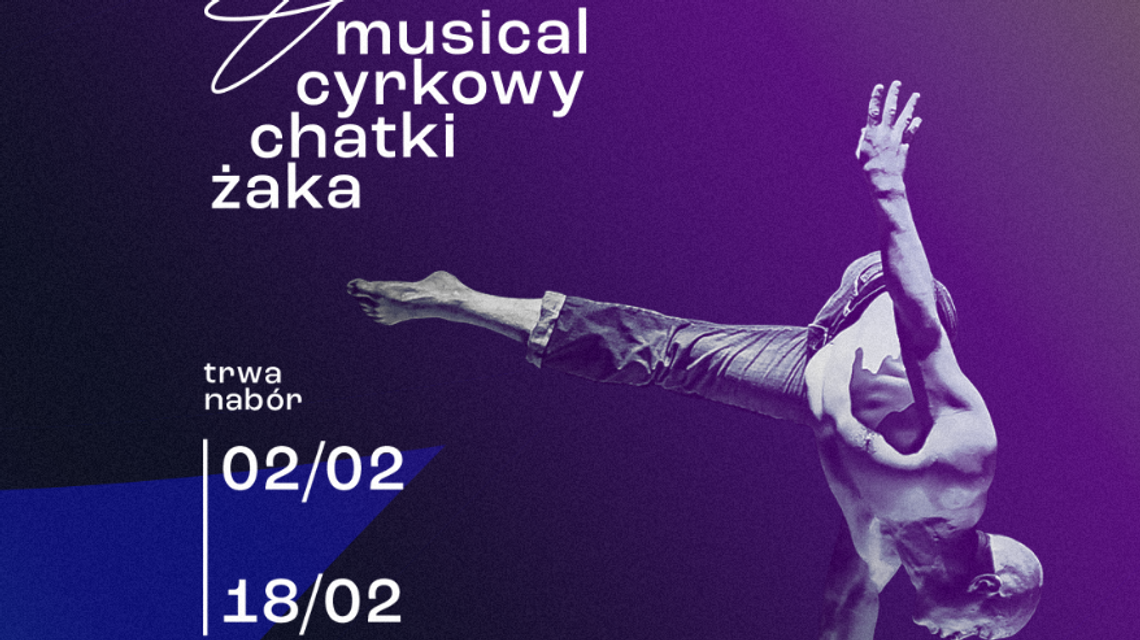 Poszukiwani artyści do Musicalu Cyrkowego Chatki Żaka