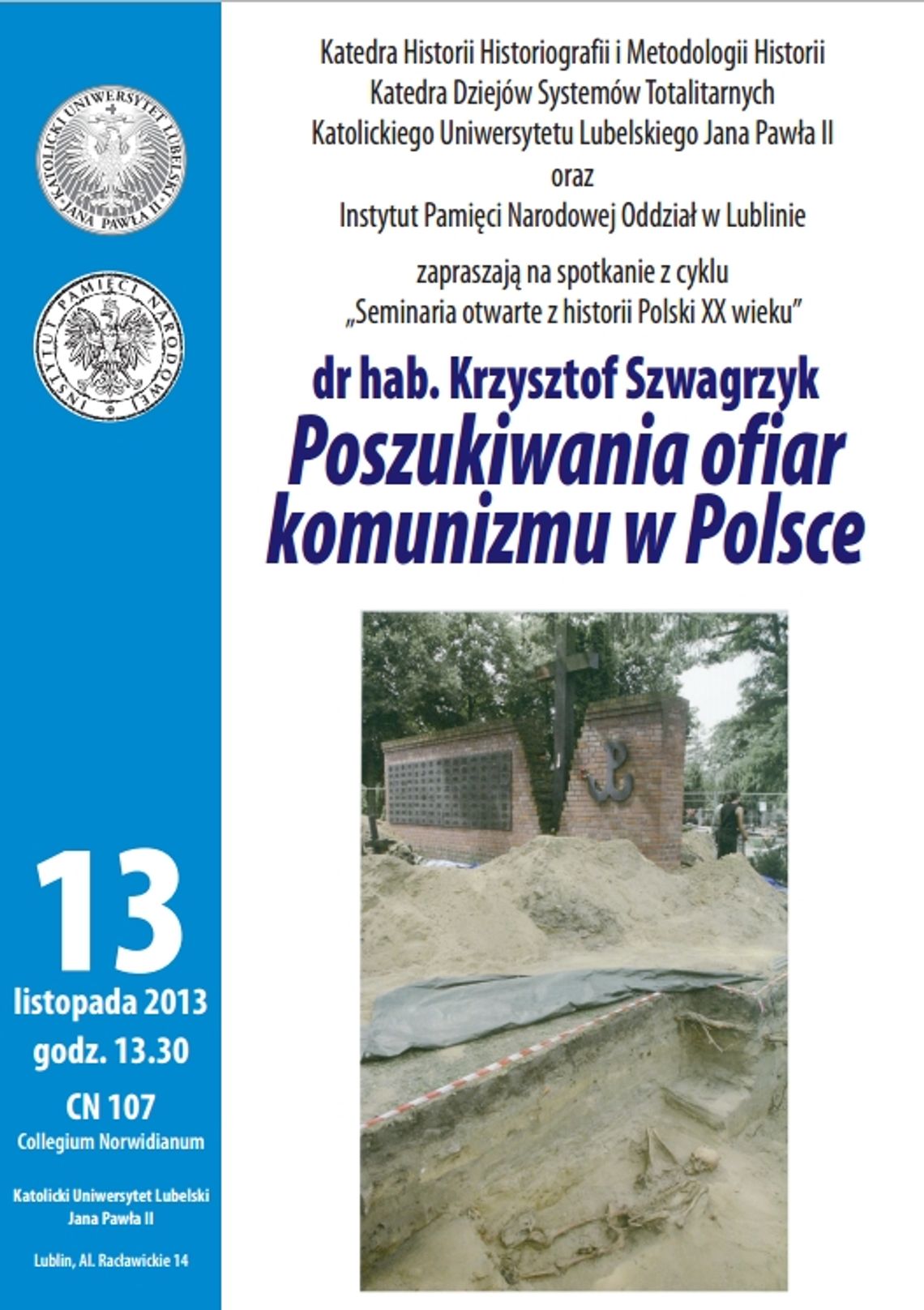 Poszukują ofiar komunizmu. Spotkanie na KUL Poszukują ofiar komunizmu. Spotkanie na KUL