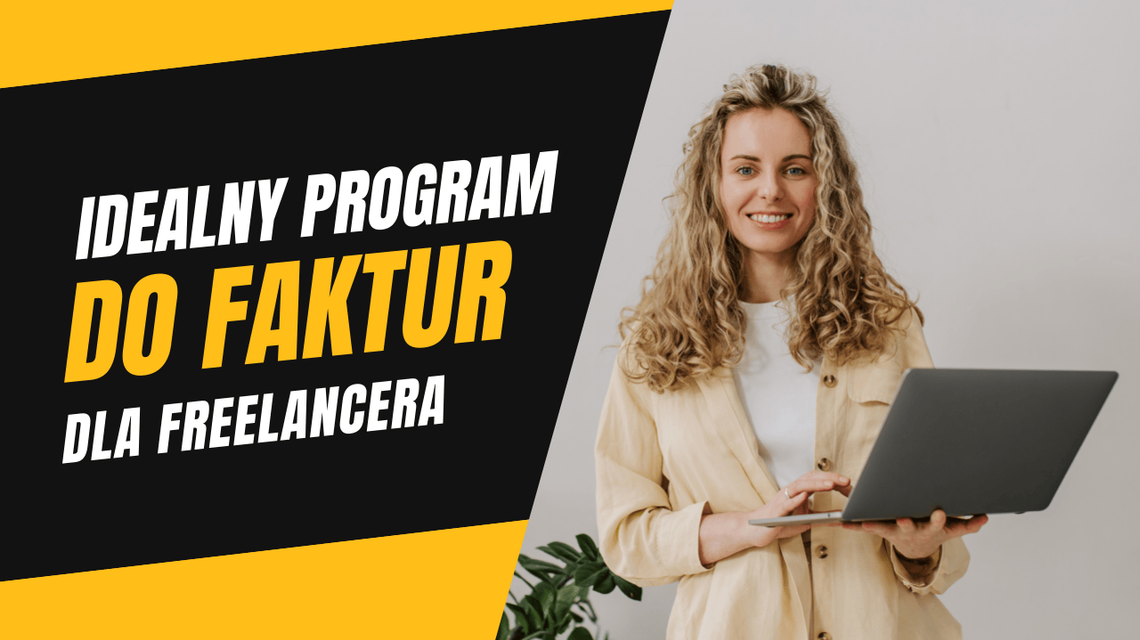 Program do faktur dla freelancerów – jak wybrać odpowiednie rozwiązanie