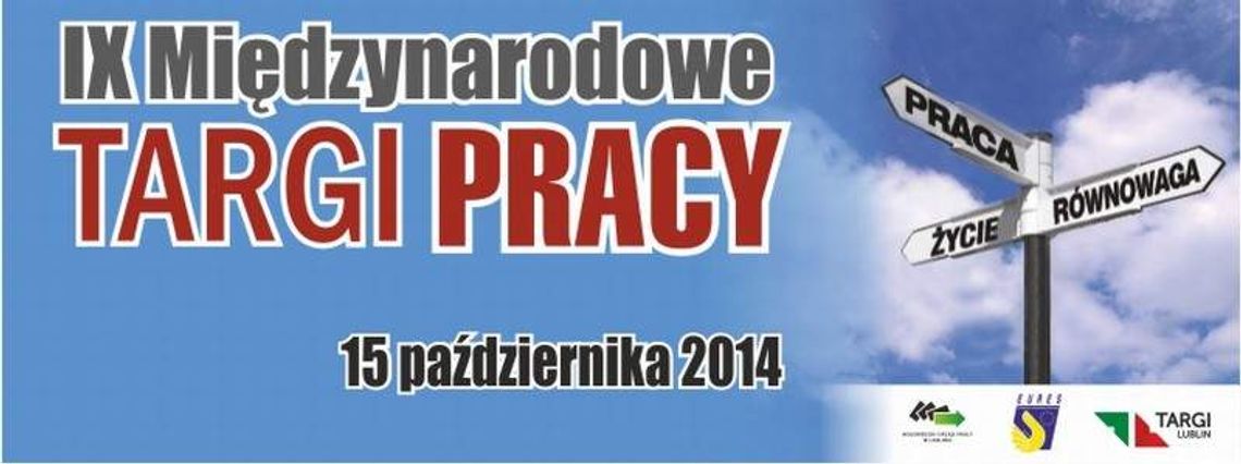 Przyjdź i znajdź pracę. Dziś IX Międzynarodowe Targi Pracy Przyjdź i znajdź pracę. Dziś IX Międzynarodowe Targi Pracy