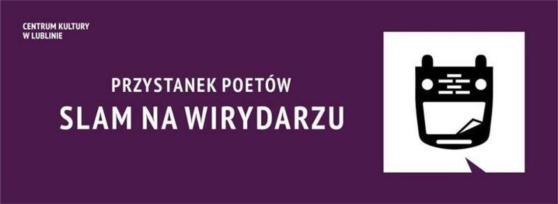 Przystanek poetów. Slam na Wirydarzu CK