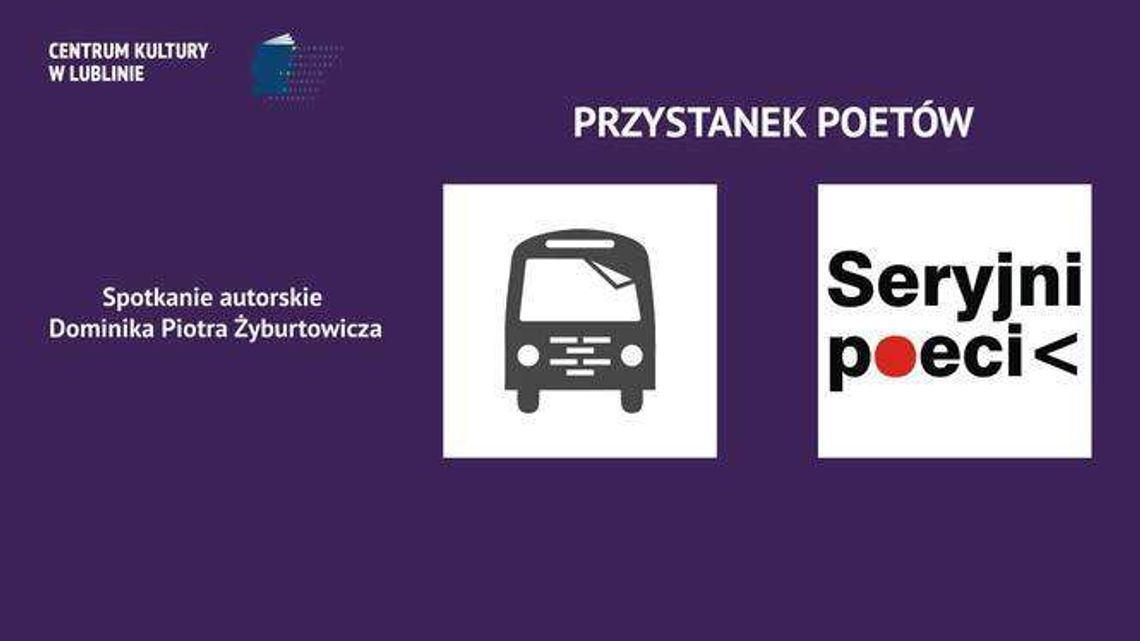 Przystanek Poetów: spotkanie z Dominikiem Piotrem Żyburtowiczem