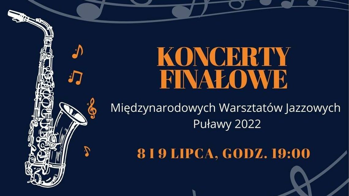 Puławy. Koncerty finałowe Międzynarodowych Warsztatów Jazzowych Puławy. Koncerty finałowe Międzynarodowych Warsztatów Jazzowych