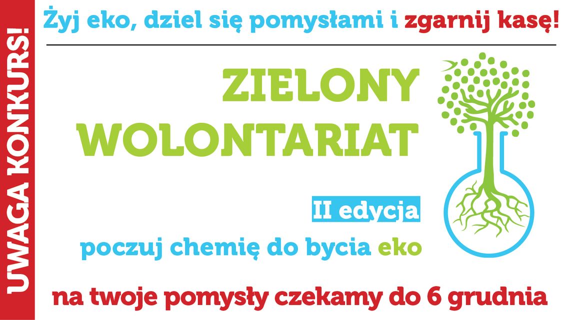 Regulamin Konkursu. „Zielony wolontariat. Poczuj chemię do bycia eko” druga edycja Regulamin Konkursu. „Zielony wolontariat. Poczuj chemię do bycia eko” druga edycja