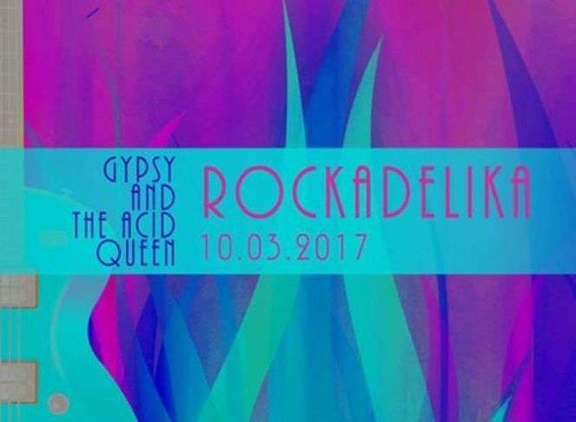 Rockadelika: Gypsy and the Acid Queen w CaxMafe