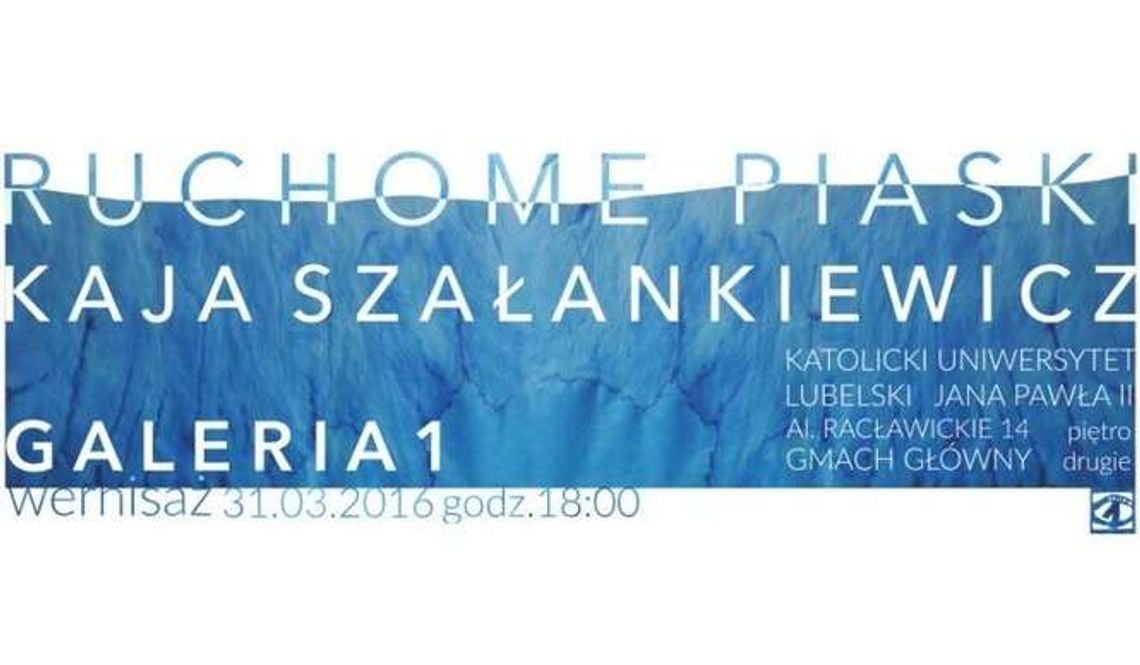 "Ruchome Piaski". Wystawa studentki UMCS na KUL