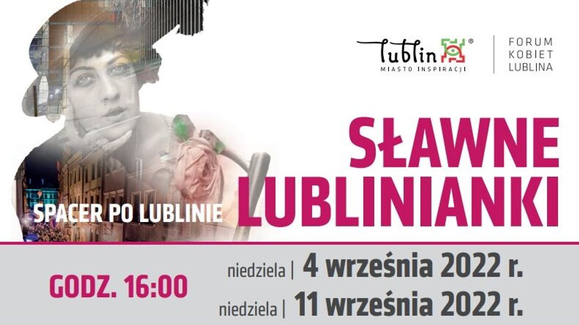 Sławne lublinianki. Zapisz się na spacer po Lublinie