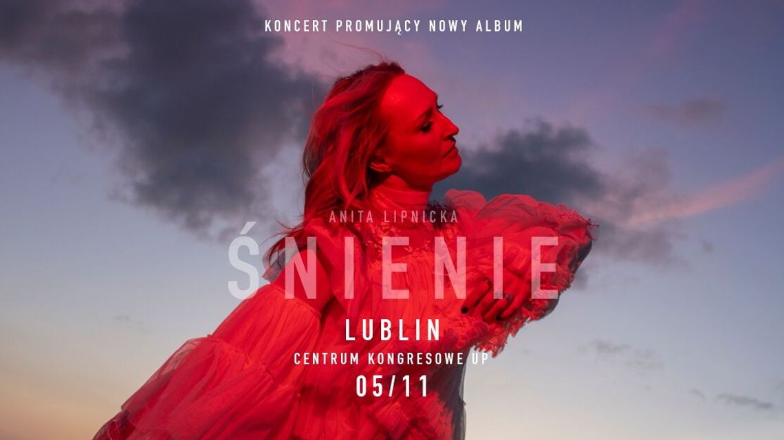 "Śnienie" - Anita Lipnicka w Lublinie